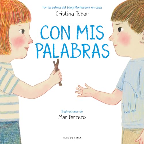 Con mis palabras: Cmo resolver conflictos con enfoque Montessori / In My Words: [Hardcover]