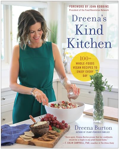 Dreena's Kind Kitchen: 100 Whole-Foods Vegan Recipes to Enjoy Every Day [Paperback]