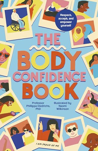 The Body Confidence Book: Respect, accept and empower yourself [Paperback]