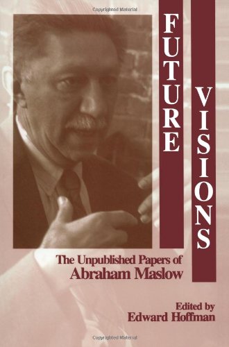 Future Visions The Unpublished Papers of Abraham Maslo [Paperback]