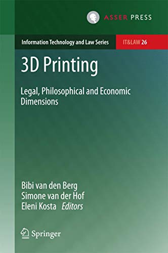 3D Printing: Legal, Philosophical and Economic Dimensions [Hardcover]