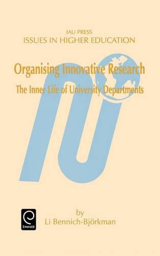 Organising Innovation Research  The Inner Life of University Departments [Hardcover]