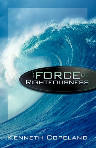 The Force Of Righteousness [Paperback]