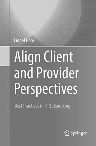 Align Client and Provider Perspectives: Best Practices in IT Outsourcing [Paperback]