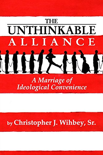 Unthinkable Alliance  A Marriage of Ideological Convenience [Paperback]