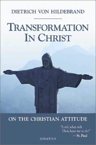 Transformation in Christ: On the Christian Attitude [Paperback]