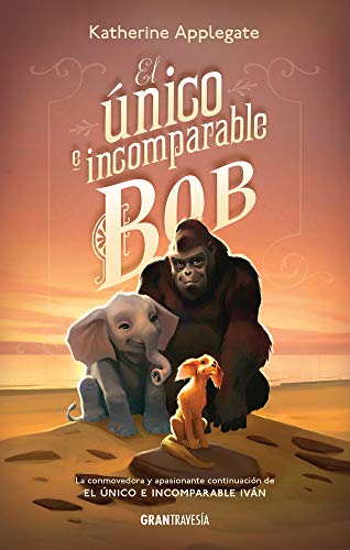 El único e incomparable Bob [Paperback]