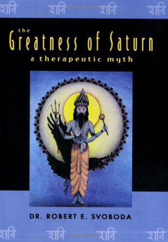 The Greatness Of Saturn: A Therapeutic Myth [Paperback]