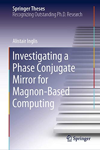 Investigating a Phase Conjugate Mirror for Magnon-Based Computing [Hardcover]