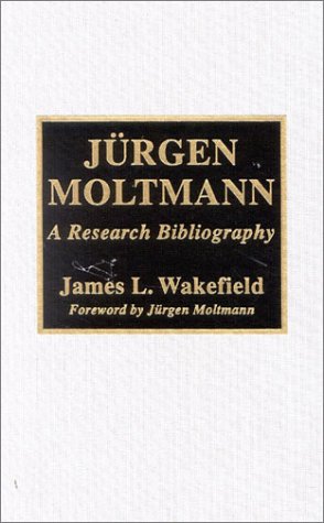 JYrgen Moltmann: A Research Bibliography [Hardcover]