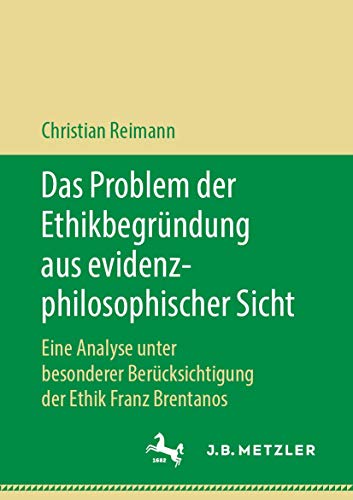 Das Problem der Ethikbegrndung aus evidenzphilosophischer Sicht: Eine Analyse u [Paperback]