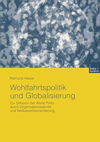 Wohlfahrtspolitik und Globalisierung Zur Diffusion der World Polity durch Organ [Paperback]