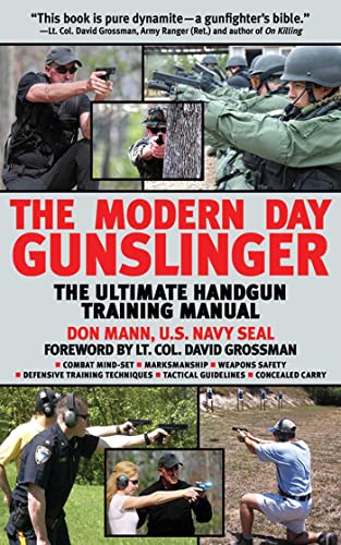 The Modern Day Gunslinger: The Ultimate Handgun Training Manual [Paperback]