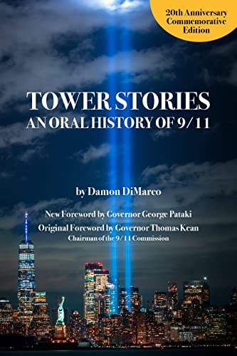 Tower Stories: An Oral History of 9/11 (20th Anniversary Commemorative Edition) [Paperback]