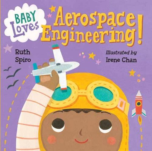 Baby Loves Aerospace Engineering! [Board book