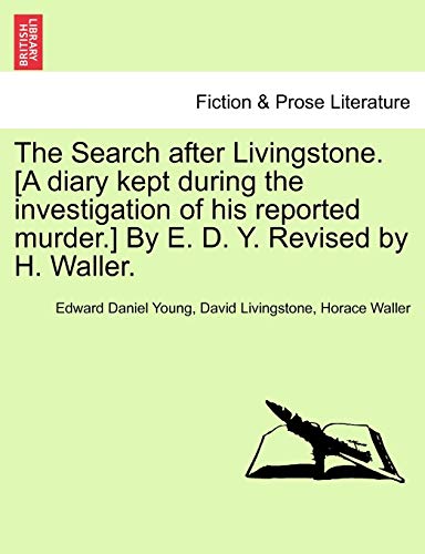 Search after Livingstone [A Diary Kept During the Investigation of His Reported  [Paperback]