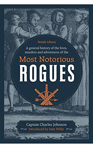 A General History of the Lives, Murders and Adventures of the Most Notorious Rog [Hardcover]