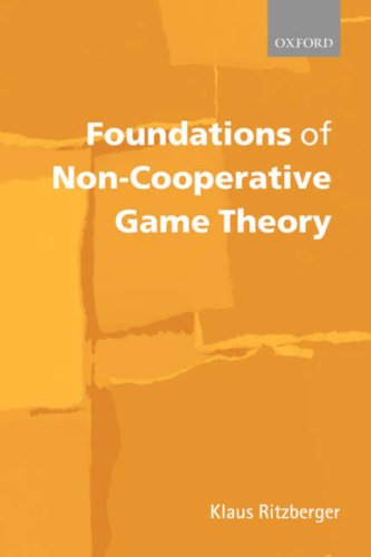 Foundations of Non-Cooperative Game Theory [Hardcover]