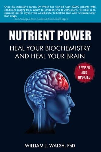 Nutrient Power: Heal Your Biochemistry and He