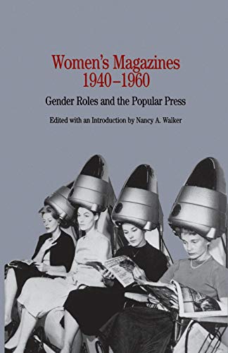 Women's Magazines, 1940-1960: Gender Roles and the Popular Press [Paperback]