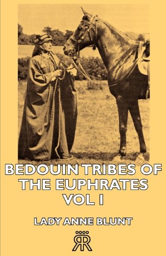 Bedouin Tribes Of The Euphrates -Vol I [Paperback]