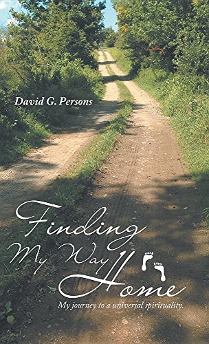 Finding My Way Home My Journey To A Universal Spirituality. [Hardcover]