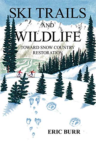 Ski Trails And Wildlife  Toard Sno Country Restoration [Paperback]