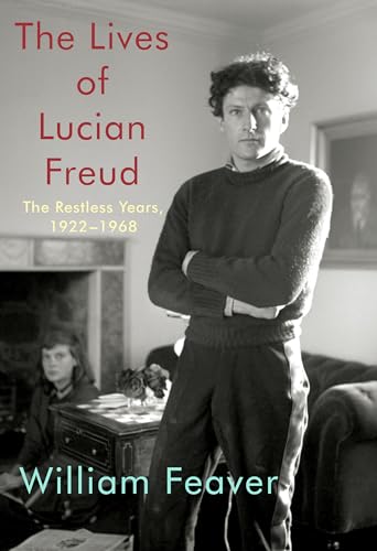 The Lives of Lucian Freud: The Restless Years: 1922-1968 [Hardcover]