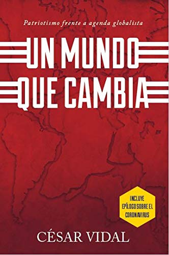 Un Mundo Que Cambia: Patriotismo Frente a Agenda Globalista [Paperback]