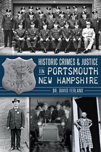 Historic Crimes & Justice in Portsmouth, Ne Hampshire [Paperback]