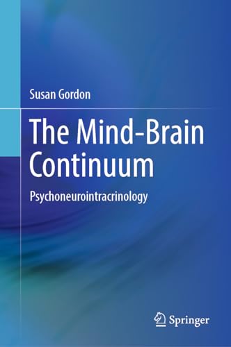 The Mind-Brain Continuum: Psychoneurointracrinology [Hardcover]