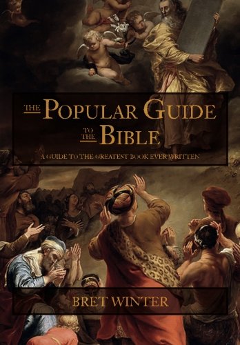 The Popular Guide To The Bible A Guide To The Greatest Book Ever Written [Paperback]