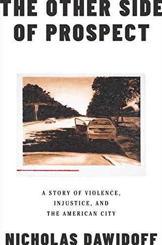 The Other Side of Prospect: A Story of Violence, Injustice,?and?the?American?Cit [Hardcover]