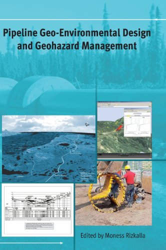 Pipeline Geo-Environmental Design And Geohazard Management (pipeline Engineering [Hardcover]