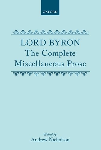 Lord Byron The Complete Miscellaneous Prose [Hardcover]