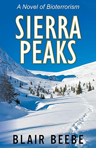 Sierra Peaks A Novel Of Bioterrorism [Paperback]