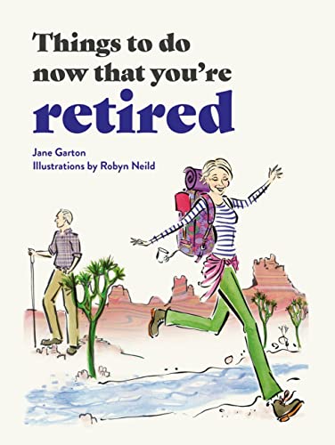 Things to Do Now That Youre Retired [Hardcover]