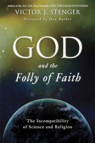 God and the Folly of Faith: The Incompatibility of Science and Religion [Paperback]