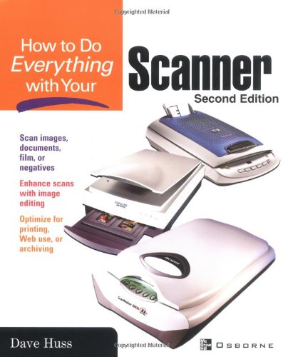 Ho To Do Everything With Your Scanner [Paperback]