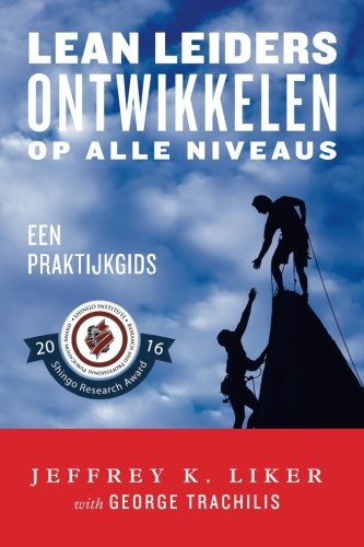 Lean Leaders Ontikkelen Op Alle Niveaus  Een Praktijkgids (dutch Edition) [Paperback]