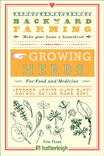 Backyard Farming: Growing Herbs for Food and Medicine [Paperback]