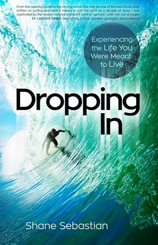 Dropping In: Experience the Life You Were Meant to Live [Paperback]