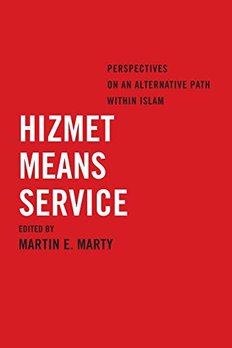 Hizmet Means Service Perspectives on an Alternative Path ithin Islam [Paperback]