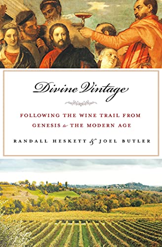 Divine Vintage Folloing the Wine Trail from Genesis to the Modern Age [Hardcover]