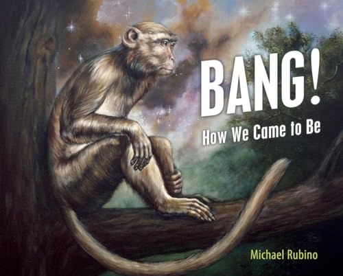 Bang!: How We Came to Be [Paperback]