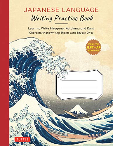 Japanese Language Writing Practice Book Learn to Write Hiragana, Katakana and K [Paperback]