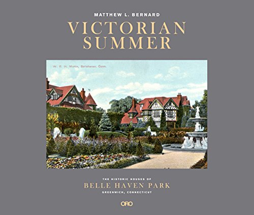 Victorian Summer: The Historic Houses of Belle Haven Park, Greenwich, Connecticu [Hardcover]