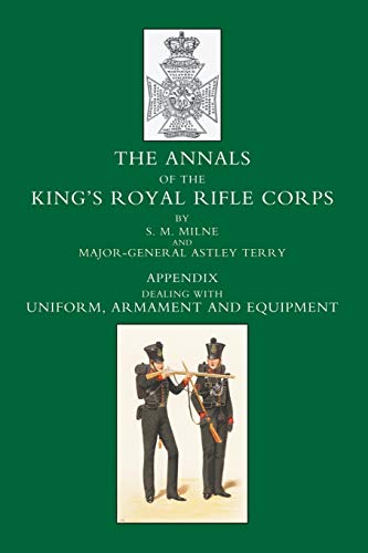 Annals Of The King's Royal Rifle Corps Appendix Volume - Uniform, Armament And  [Paperback]