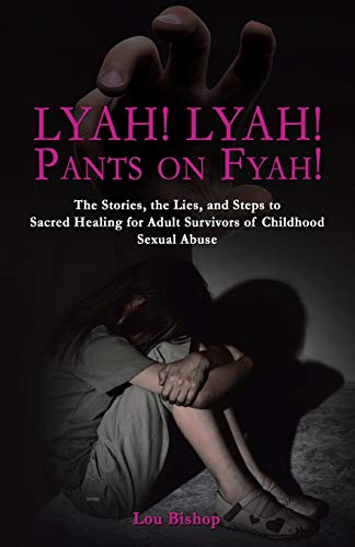 Lyah Lyah Pants On Fyah The Stories, The Lies, And Steps To Sacred Healing F [Paperback]