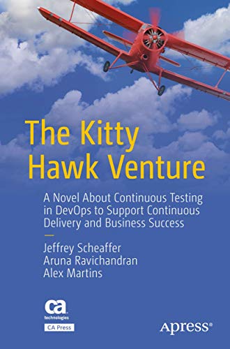 The Kitty Hak Venture A Novel About Continuous Testing in DevOps to Support Co [Paperback]